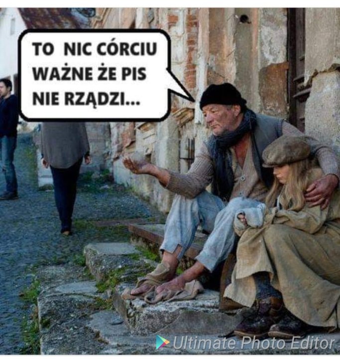 Może być zdjęciem przedstawiającym 3 osoby i tekst „το NIC CÓRCIU WAŻNE ŻE PIS NIE RZĄDZI... Ultimate Photo Editor”