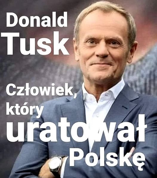 Może być zdjęciem przedstawiającym 1 osoba i tekst „Donald Tusk Człowiek, który urato wał Polskę”