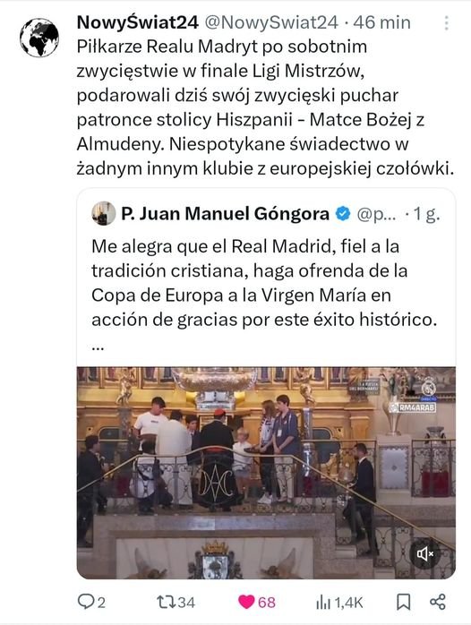 Może być zdjęciem przedstawiającym 6 osób i tekst „NowyŚwiat24 @NowySwiat24 46 min Piłkarze Realu Madryt po sobotnim zwycięstwie w finale Ligi Mistrzów, podarowali dziś swój zwycięski puchar patronce stolicy Hiszpanii Matce Bożej z Almudeny. Niespotykane świadectwo w żadnym innym klubie z europejskiej czołówki. P. Juan Manuel Góngora @p... •1g. Me alegra que el Real Madrid, fiel a la tradición cristiana, haga ofrenda de la Copa de Europa a la Virgen María en acción de gracias por este éxito histórico. BEkNaRTU RM4ARAB 2 C734 68 ilil l|1,4K”