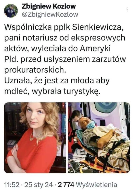 Może być zdjęciem przedstawiającym 2 osoby, szpital i tekst „Zbigniew Kozlow @ZbigniewKozlow Wspólniczka ppłk Sienkiewicza, pani notariusz od ekspresowych aktów, wyleciała do Ameryki Płd. przed usłyszeniem zarzutów prokuratorskich. Uznała, że jest za młoda aby mdleć, wybrała turystykę. 11:52· 25 sty 24 774 Wyświetlenia”