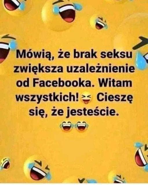 Może być zdjęciem przedstawiającym tekst „Mówią, że brak seksu zwiększa uzależnienie od Facebooka. Witam wszystkich! Cieszę się, że jesteście. ఆළ”