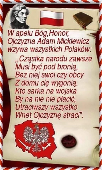 Może być zdjęciem przedstawiającym tekst „W apelu Bóg, Honor, Ojczyzna Adam Mickiewicz wzywa wszystkich Połaków: ,Cząstka narodu zawsze Musi być pod bronią, Bez niej swoi czy obcy z domu cię wygonią. Kto sarka na wojska By na nie nie płacić, Utraciwszy wszystko Wnet OjczyznÄ straci".”