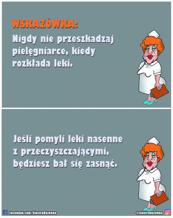 Może być zdjęciem przedstawiającym 1 osoba i tekst „WSKAZÓWKA: Nigdy nie przeszkadzaj pielęgniarce, kiedy rozkłada leki. Jeśli pomyli leki nasenne z przeczyszczającymi, będziesz bał się zasnąć. facebook.com/SlostraBozenna @slostrabozenna”