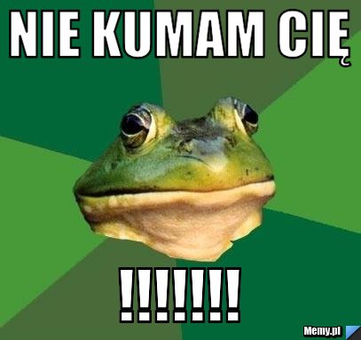 Nie kumam cię !!!!!!! - Memy.pl