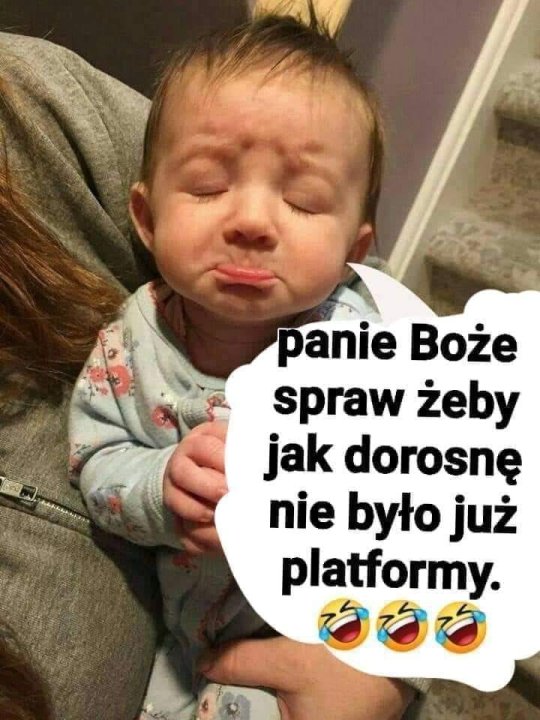 Może być zdjęciem przedstawiającym 1 osoba i tekst „panie Boże spraw żeby jak dorosnę nie było już platformy. 000”