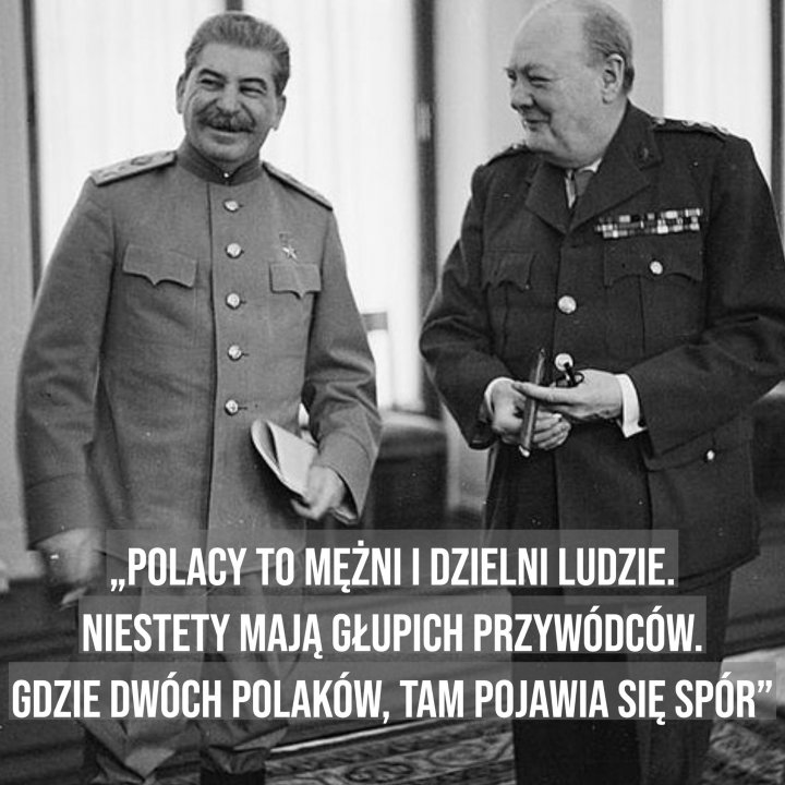 Może być zdjęciem przedstawiającym 2 osoby, ludzie stoją i tekst „„POLACY TO MĘŻNI I DZIELNI LUDZIE. NIESTETY MAJĄ GŁUPICH PRZYWÃ“DCÓW. GDZIE DWÓCH POLAKÓW, TAM POJAWIA SIĘ SPÓR"”