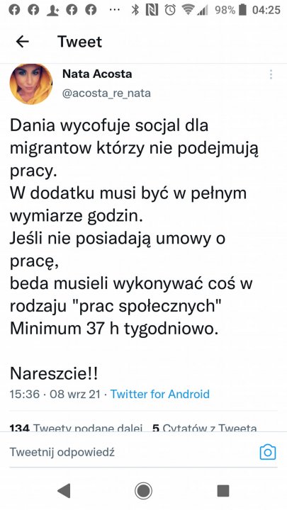 Może być zdjęciem przedstawiającym 1 osoba i tekst „98% Tweet 04:25 Nata Acosta @acosta_re_nata Dania wycofuje socjal dla migrantow którzy nie podejmują pracy. W dodatku musi być w pełnym wymiarze godzin. Jeśli nie posiadają umowy o pracę, beda musieli wykonywać coś w rodzaju "prac społecznych" Minimum 37 h tygodniowo. Nareszcie!! 15:36 08 wrz 21 Twitter for Android 134 Tweety podane dalei 5 Cvtatów 7 Tweeta Tweetnij odpowiedź”