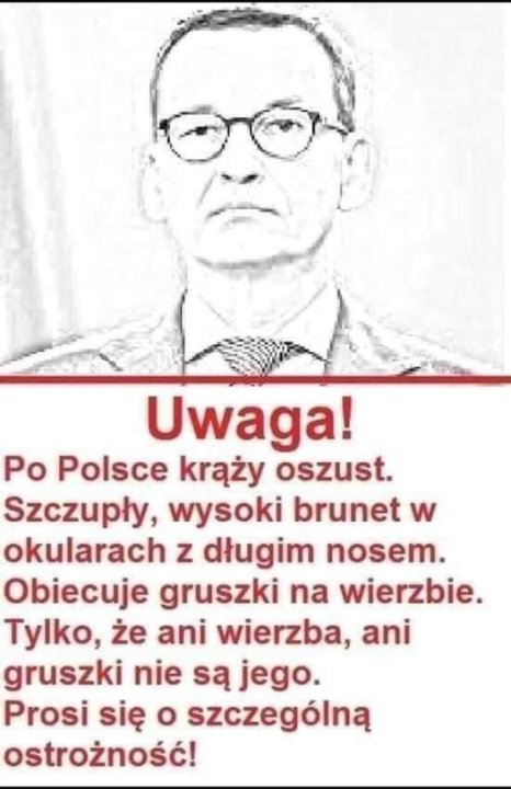 Może być zdjęciem przedstawiającym 1 osoba i tekst „Uwaga! Po Polsce krąży oszust. Szczupły, wysoki brunet w okularach z długim nosem. Obiecuje gruszki na wierzbie. Tylko, że ani wierzba, ani gruszki nie są jego. Prosi się o szczególną ostrożność!”