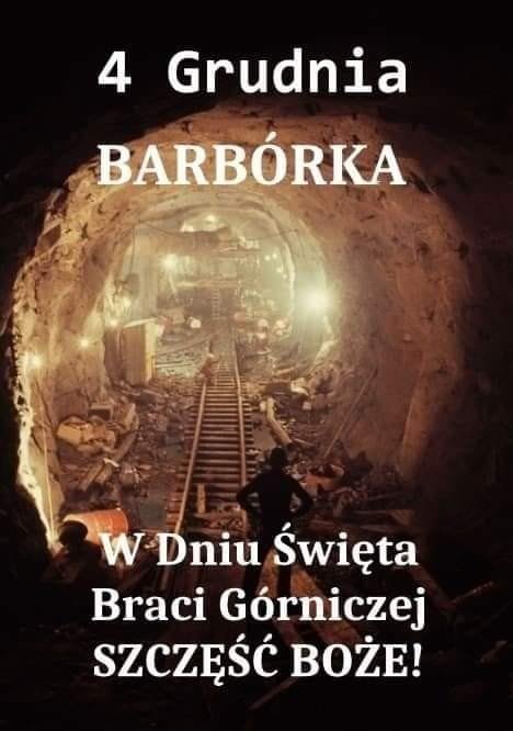 Może być zdjęciem przedstawiającym 1 osoba i tekst „4 Grudnia BARBÓRKA W Dniu ŚwiÄ™ta Braci Górniczej SZCZĘŚĆ BOŻE!”