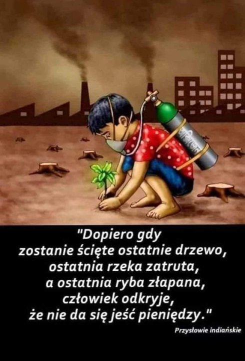 Może być zdjęciem przedstawiającym 1 osoba, stoi i tekst „আলিজেন "Dopiero gdy zostanie ścięte ostatnie drzewo, ostatnia rzeka zatruta, a ostatnia ryba złapana, człowiek odkryje, że nie da się jeÅć pieniędzy." Przysłowie indiańskie”