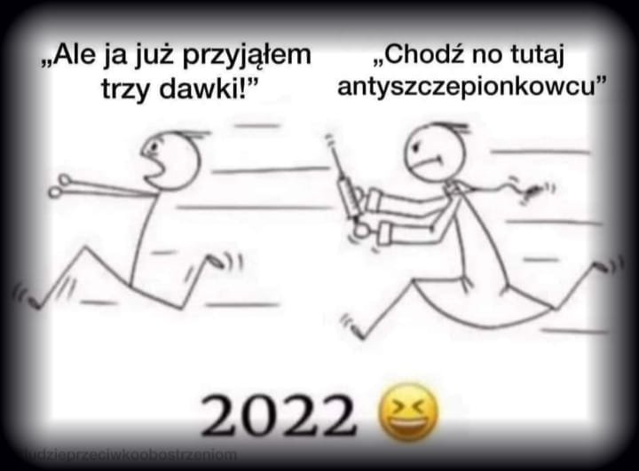 Może być zdjęciem przedstawiającym tekst „„Ale ja już przyjąłem trzy dawki!" „Chodź no tutaj antyszczepionkowcu" 2022”