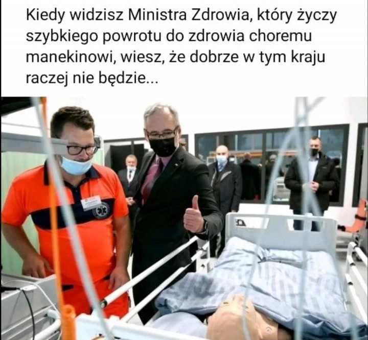 Może być zdjęciem przedstawiającym co najmniej jedna osoba, ludzie stoją i tekst „Kiedy widzisz Ministra Zdrowia, który życzy szybkiego powrotu do zdrowia choremu manekinowi, wiesz, że dobrze w tym kraju raczej nie będzie...”