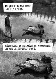 Czołg z jeziora - Jeśli chcesz, by ktoś mówił w twoim... | Facebook
