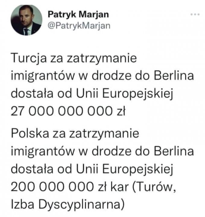 Może być zdjęciem przedstawiającym tekst „Patryk Marjan @PatrykMarjan Turcja za zatrzymanie imigrantów w drodze do Berlina dostała od Unii Europejskiej 27 000 000 000 zł Polska za zatrzymanie imigrantów w drodze do Berlina dostała od Unii Europejskiej 200 000 000 zł kar (Turów, Izba Dyscyplinarna)”