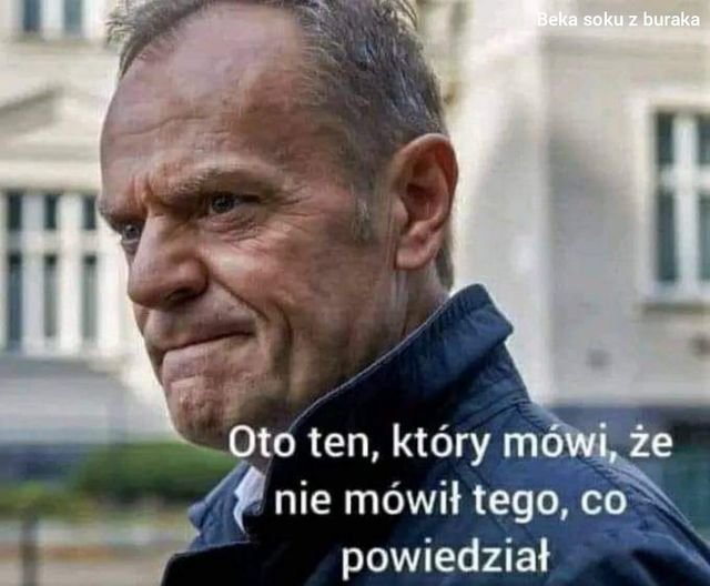 Może być zdjęciem przedstawiającym tekst „Beka soku z buraka Oto ten, który mówi, że nie mówił tego, co powiedział”