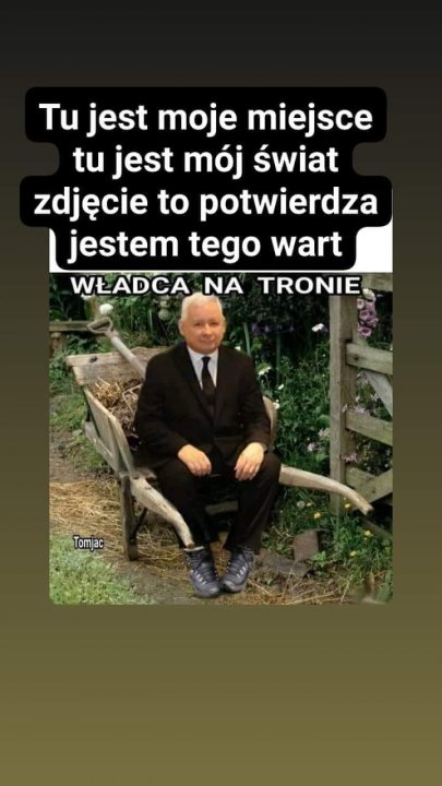 Może być zdjęciem przedstawiającym 1 osoba i tekst „Tu jest moje miejsce tu jest mój świat zdjęcie to potwierdza jestem tego wart WŁADCA NA TRONIE Tomjac”