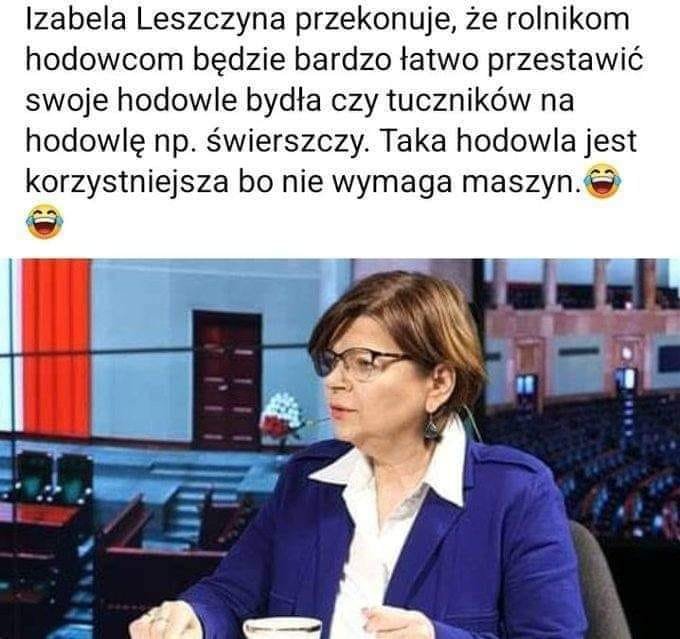 Może być zdjęciem przedstawiającym 1 osoba i tekst „Izabela Leszczyna przekonuje, że rolnikom hodowcom będzie bardzo łatwo przestawić swoje hodowle bydła czy tuczników na hodowlę np. świerszczy. Taka hodowla jest korzystniejsza bo nie wymaga maszyn.”