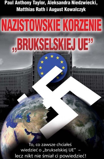 Może być zdjęciem przedstawiającym tekst „Paul Anthony Taylor, Aleksandra Niedzwiecki, Matthias Rath i August Kowalczyk NAZISTOWSKIE KORZENIE "BRUKSELSKIEJ UE" To, CO zawsze chciałeś wiedziećo dzieć brukselskie UE"- lecz nikt nie śmiał ci powiedzieć!”
