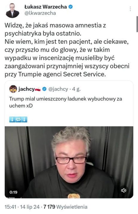 Może być zdjęciem przedstawiającym 2 osoby, okulary i tekst „łukasz Warzecha @lkwarzecha Widzę że jakaś masowa amnestia z psychiatryka była ostatnio. Nie wiem, kim jest ten pacjent, ale ciekawe, czy przyszło mu do głowy, że w takim wypadku w inscenizację musieliby być zaangażowani przynajmniej wszyscy obecni przy Trumpie agenci Secret Service. jachcy, @jachcy 4 4g. g. Trump miał umieszczony ładunek uchem xD Nybuchowy za 0:19 15:41 14lip24.717 14 lip ip24.7179Wyświetlenia 24 7 179 Wyświetlenia”