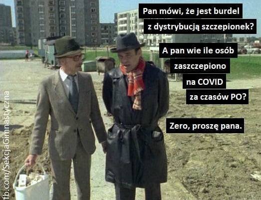 Obraz może zawierać: 1 osoba, stoi, tekst „Pan mówi, że jest burdel z dystrybucją szczepionek? A pan wie ile osób zaszczepiono na COVID za czasów PO? Zero, proszę pana. 0 058 AO”