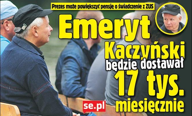 Jarosław Kaczyński na BIEDĘ nie będzie narzekał! Na EMERYTURZE dostanie 17  tys. złotych! - Super Express - wiadomości, polityka, sport
