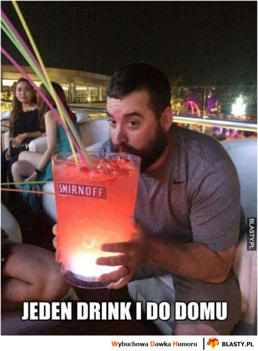 Jeden drink i do domu memy, gify i śmieszne obrazki facebook, tapety,  demotywatory zdjęcia