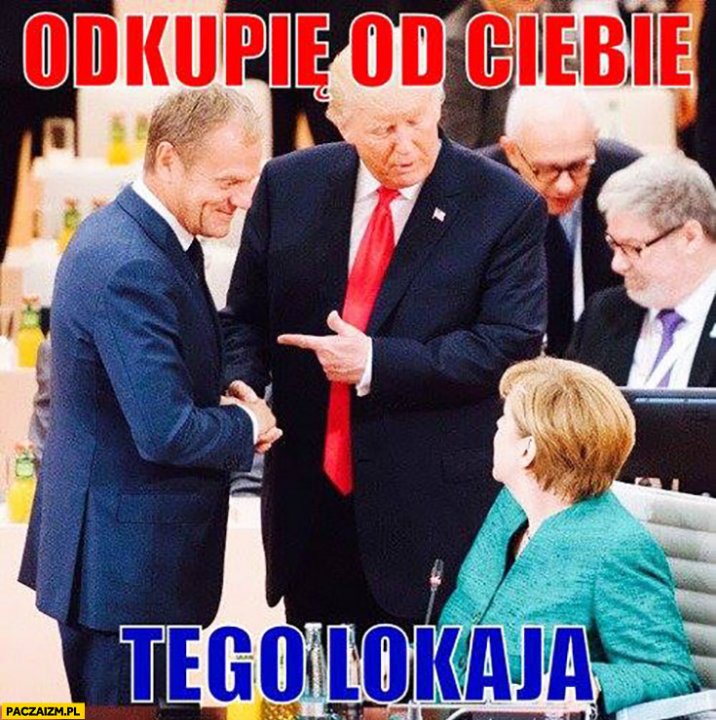 odkupie-od-ciebie-tego-lokaja-tusk-trump