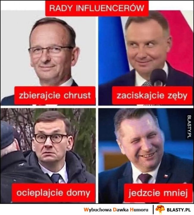 Rady influencerów z PiS: zbierajcie chrust, zaciskajcie zęby, ocieplajcie domy, jedzcie mniej Duda Morawiecki Czarnek Prawo i Sprawiedliwość