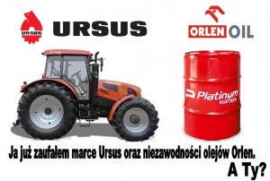 Ja już zaufałem marce Ursus oraz niezawodności olejów Orlen. A Ty?